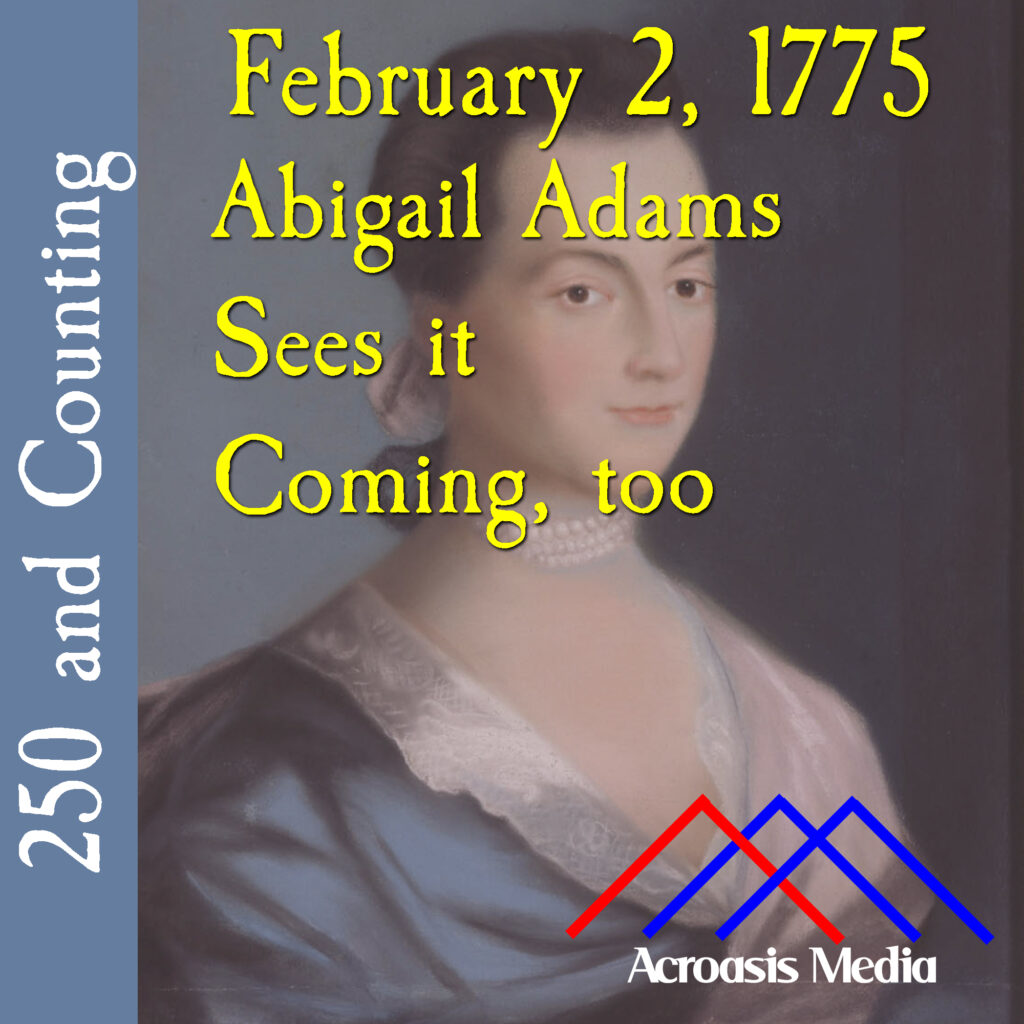 Cover art for February  2, 1775: portrait of Abigail Adams by Benjamin Blyth, in 1766. 